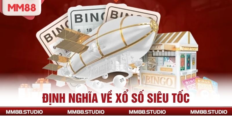 Định nghĩa về xổ số siêu tốc