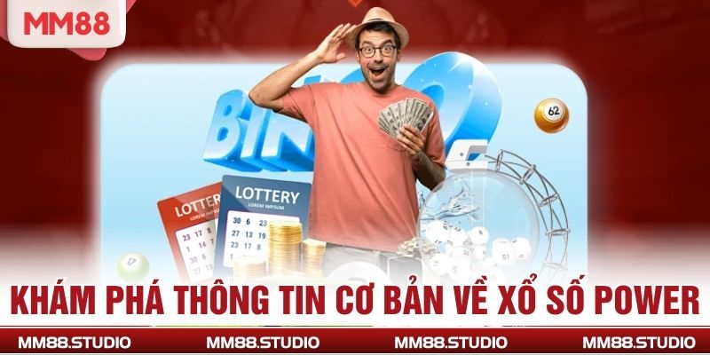Khám phá thông tin cơ bản về xổ số Power
