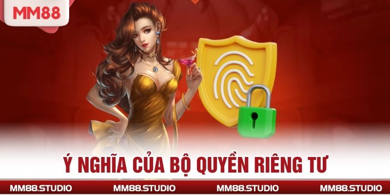 Ý nghĩa của bộ quyền riêng tư